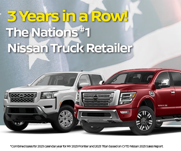 The #1 Nissan Truck Retailer In the Nation for 2022